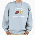 Ready Super Sunday Superbowl 2021 Sweatshirt - Streetwear Style Men Women - T-Shirt, Sweatshirt, Hoodie