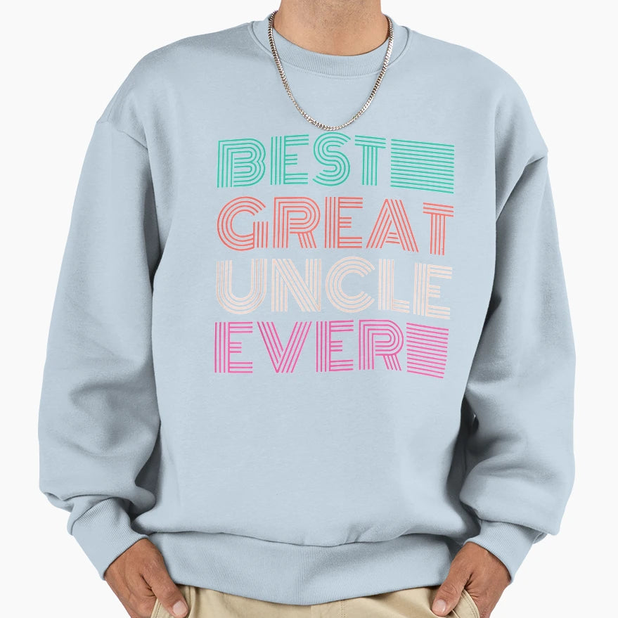 Funny Fathers Day Best Great Uncle Sweatshirt - Minimalist Print Unisex - T-Shirt, Sweatshirt, Hoodie