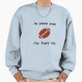 I Cant I Have Us Football Sweatshirt - Streetwear Style Unisex - T-Shirt, Sweatshirt, Hoodie