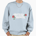 Football Madness Sweatshirt - Custom Art Print Unisex - T-Shirt, Sweatshirt, Hoodie