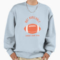 Footbal Fan Dad Gift Fathers Day Sweatshirt - Casual Everyday Wear Unisex - T-Shirt, Sweatshirt, Hoodie