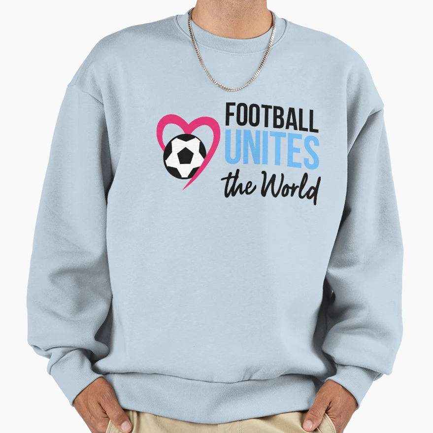 Football Unites World Sweatshirt - Graphic Print for Adults - T-Shirt, Sweatshirt, Hoodie
