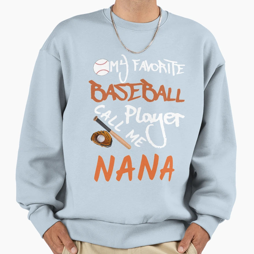 My Favorite Baseball Player Call Me Sweatshirt - Graphic Print for Adults - T-Shirt, Sweatshirt, Hoodie