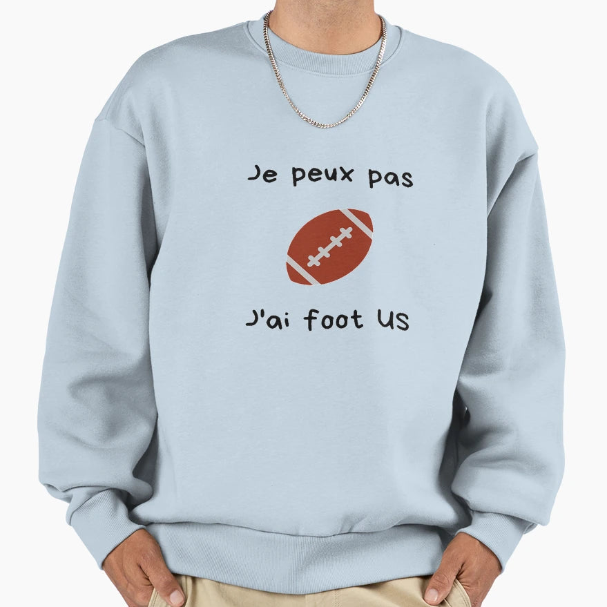 I Cant I Have Us Football Sweatshirt - Streetwear Style Men Women - T-Shirt, Sweatshirt, Hoodie