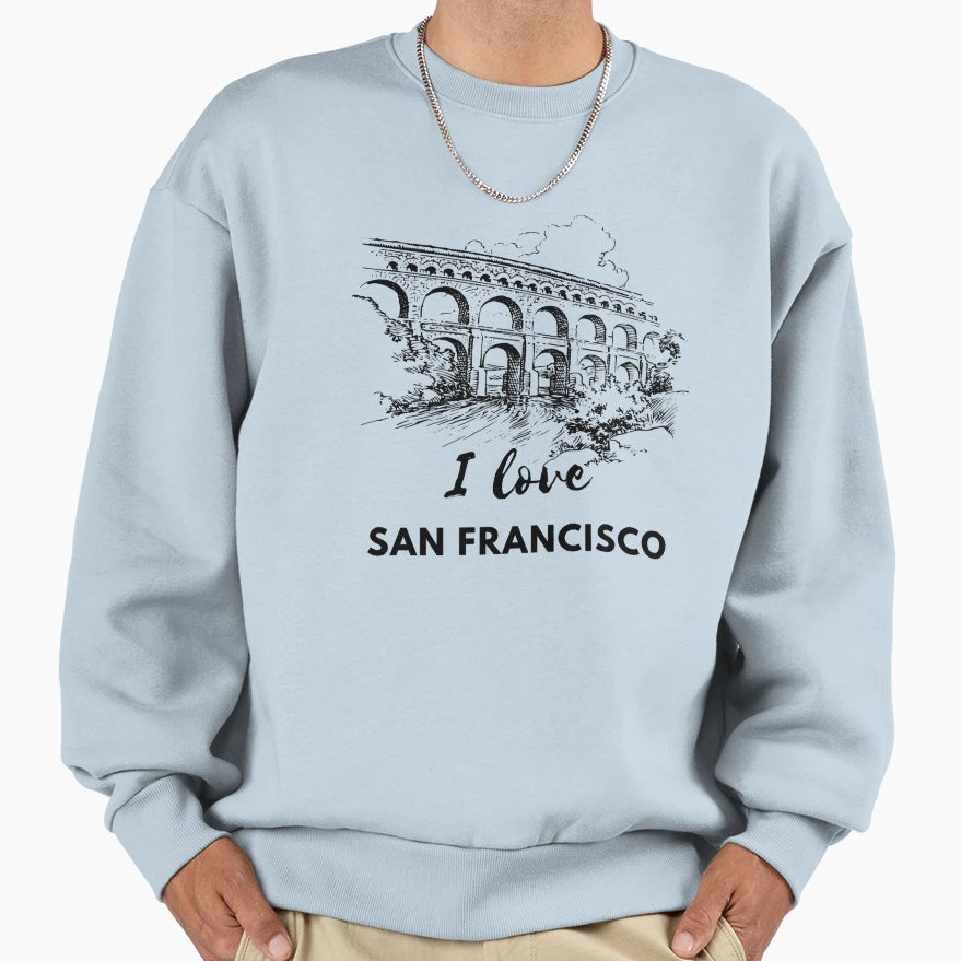 I Love San Francisco Sweatshirt - Trendy Graphic Unisex - T-Shirt, Sweatshirt, Hoodie