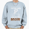 I Am Not Just Any Football Mom I Sweatshirt - Custom Art Print Men Women - T-Shirt, Sweatshirt, Hoodie