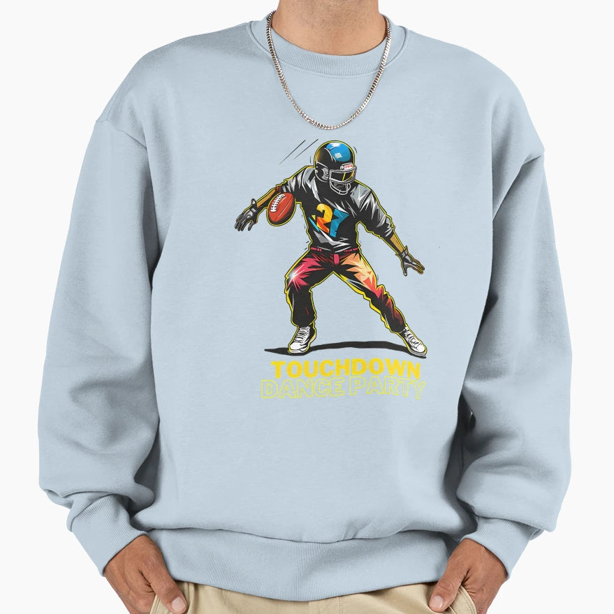 Touchdown Dance Party Sweatshirt - Fun Novelty Design Unisex - T-Shirt, Sweatshirt, Hoodie