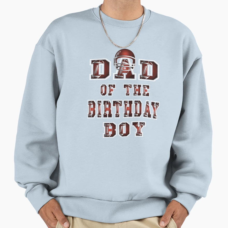 Dad Birthday American Football Party Sweatshirt - Novelty Apparel Unisex - T-Shirt, Sweatshirt, Hoodie