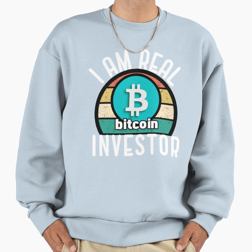 I Am Real Bitcoin Investor Sweatshirt - Streetwear Style for Adults - T-Shirt, Sweatshirt, Hoodie