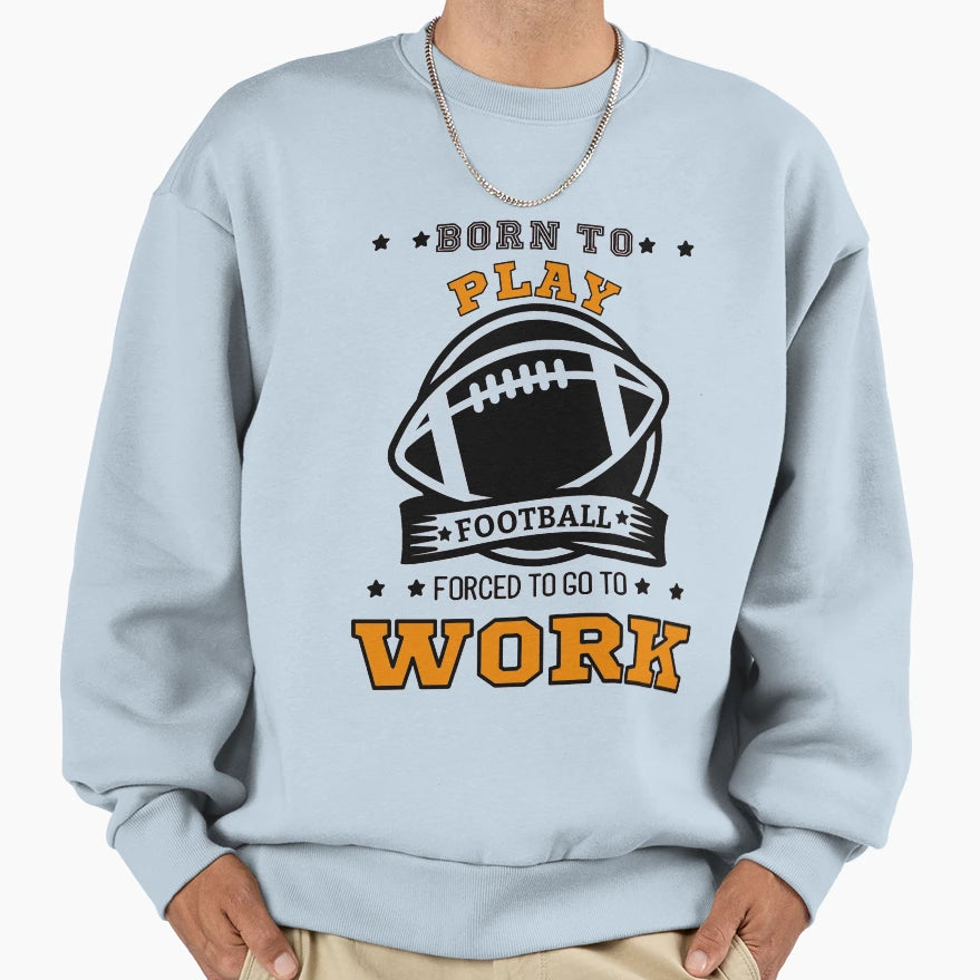 American Football Funny Sweatshirt - Streetwear Style for Adults - T-Shirt, Sweatshirt, Hoodie
