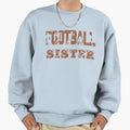 Football Sister Sweatshirt - Aesthetic Graphic Unisex - T-Shirt, Sweatshirt, Hoodie