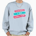 Football And Tea Kinda Mom Sweatshirt - Unique Graphic Men Women - T-Shirt, Sweatshirt, Hoodie