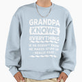 Grandpa Knows Everything Funny Gift T-Shirt - Streetwear Style for Adults - T-Shirt, Sweatshirt, Hoodie