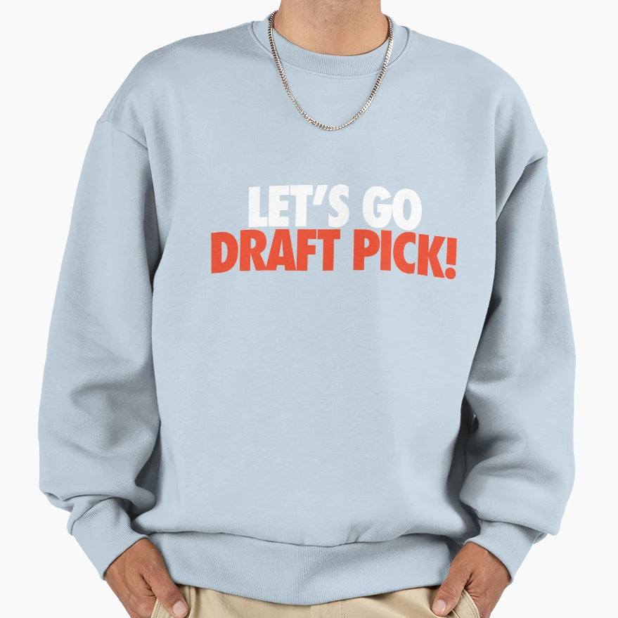 Lets Go Draft Pick Cle White Sweatshirt - Fun Novelty Design for Adults - T-Shirt, Sweatshirt, Hoodie