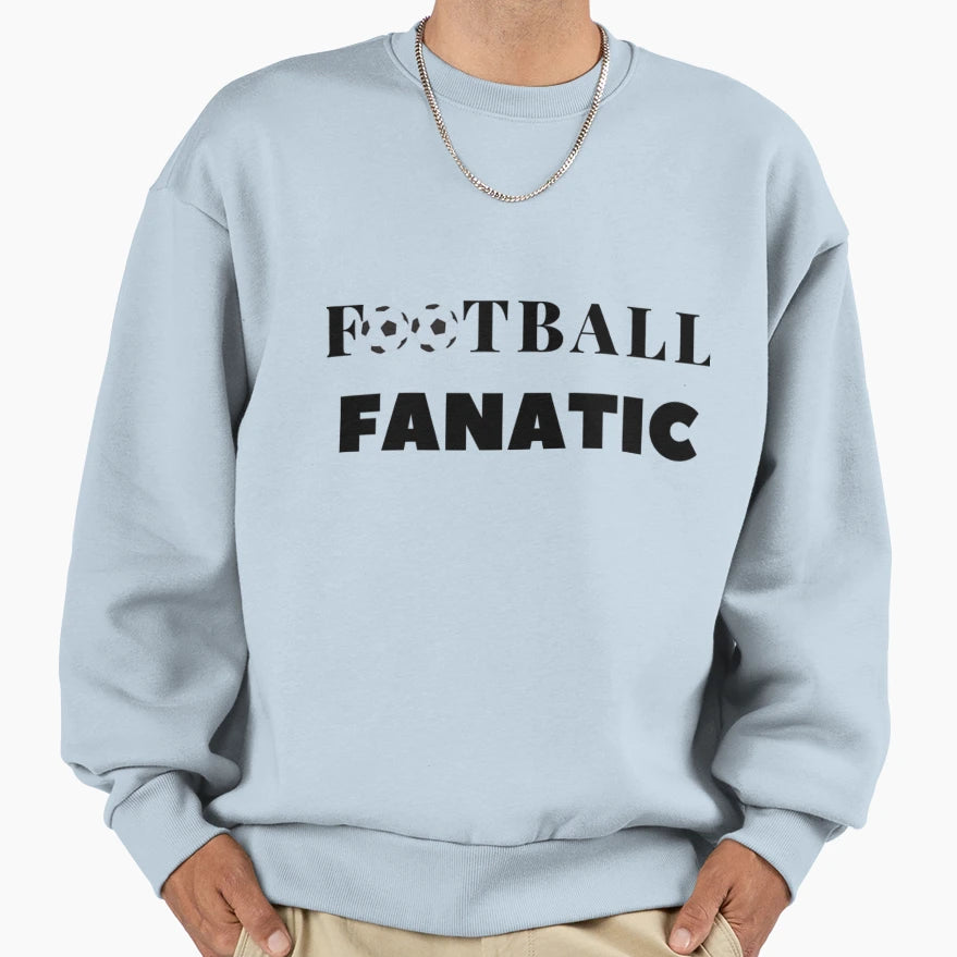 Football Fanatic Sweatshirt - Trendy Graphic Unisex - T-Shirt, Sweatshirt, Hoodie