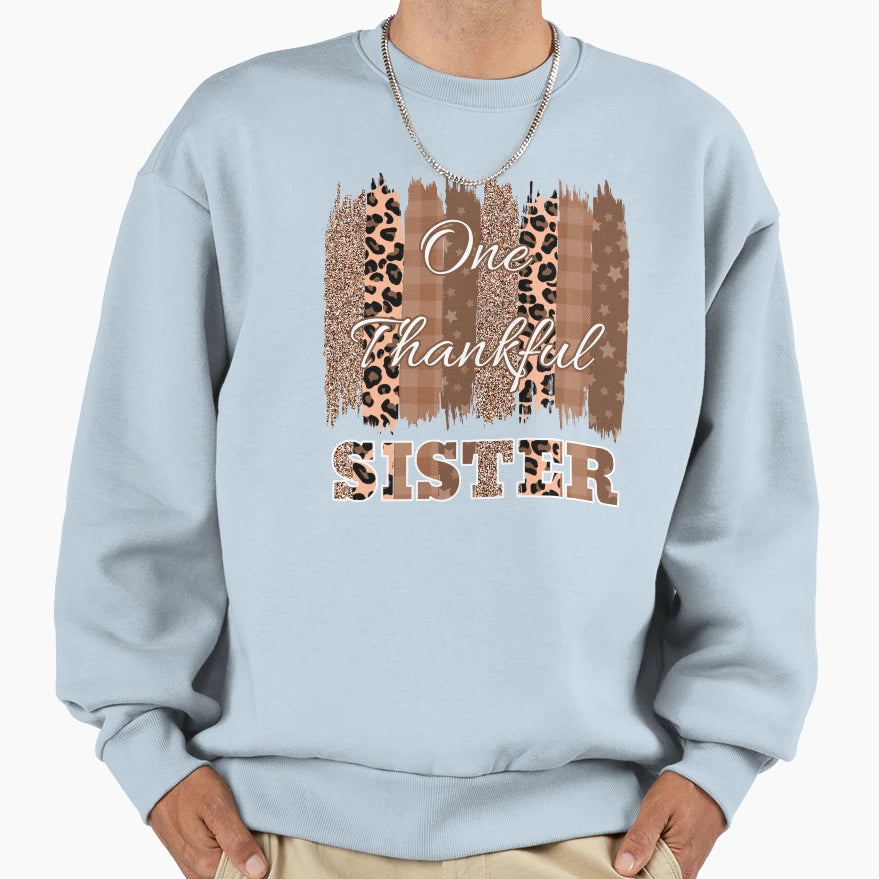 One Thankful Sister Brush Stroke 2 Sweatshirt - Custom Art Print Men Women - T-Shirt, Sweatshirt, Hoodie