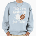 Thats My Grandson There Out There Sweatshirt - Trendy Graphic Unisex - T-Shirt, Sweatshirt, Hoodie