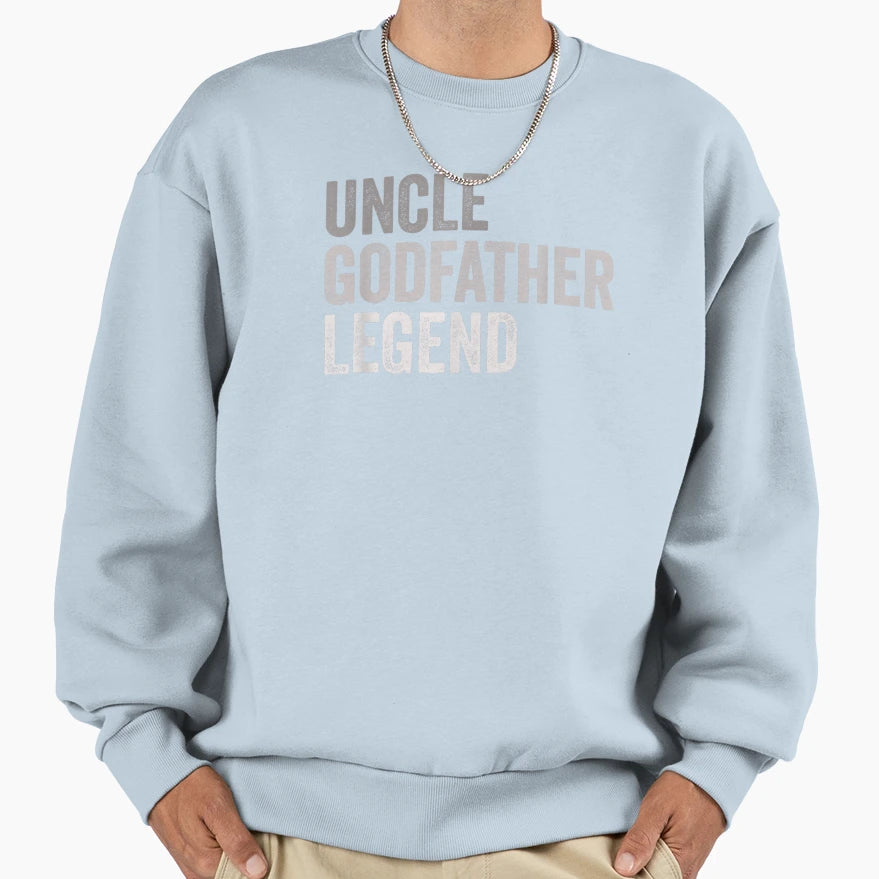 Uncle Godfather Legend Favorite Sweatshirt - Novelty Apparel Men Women - T-Shirt, Sweatshirt, Hoodie
