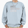 Uncle Godfather Legend Favorite Sweatshirt - Novelty Apparel Men Women - T-Shirt, Sweatshirt, Hoodie