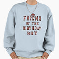 Friend Birthday American Football Sweatshirt - Casual Everyday Wear Unisex - T-Shirt, Sweatshirt, Hoodie