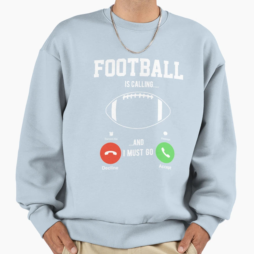 Football Is Calling And I Must Go Sweatshirt - Custom Art Print Men Women - T-Shirt, Sweatshirt, Hoodie
