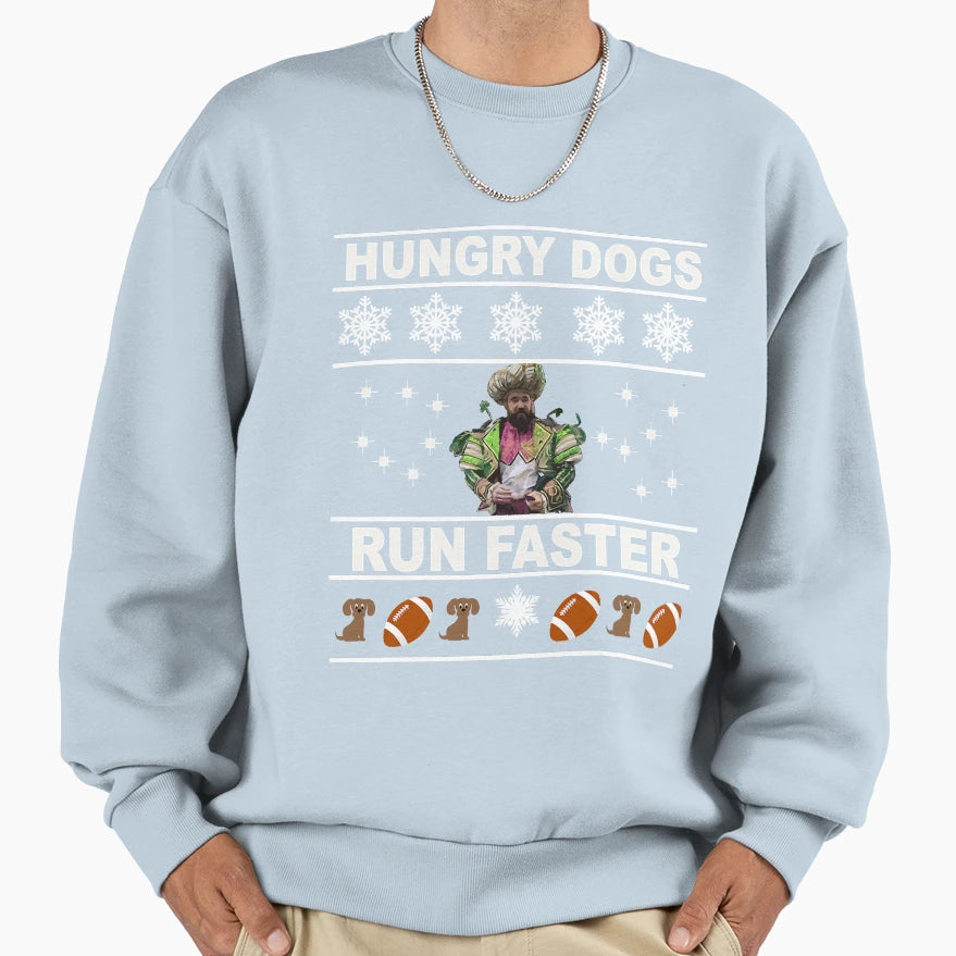 Hungry Dogs Run Faster Ugly Sweatshirt - Aesthetic Graphic Men Women - T-Shirt, Sweatshirt, Hoodie