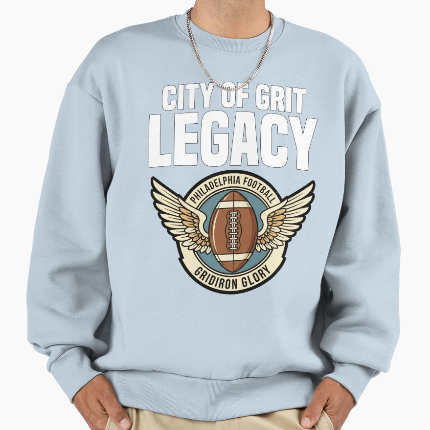 City Grit Legacy Philadelphia Sweatshirt - Casual Everyday Wear Unisex - T-Shirt, Sweatshirt, Hoodie
