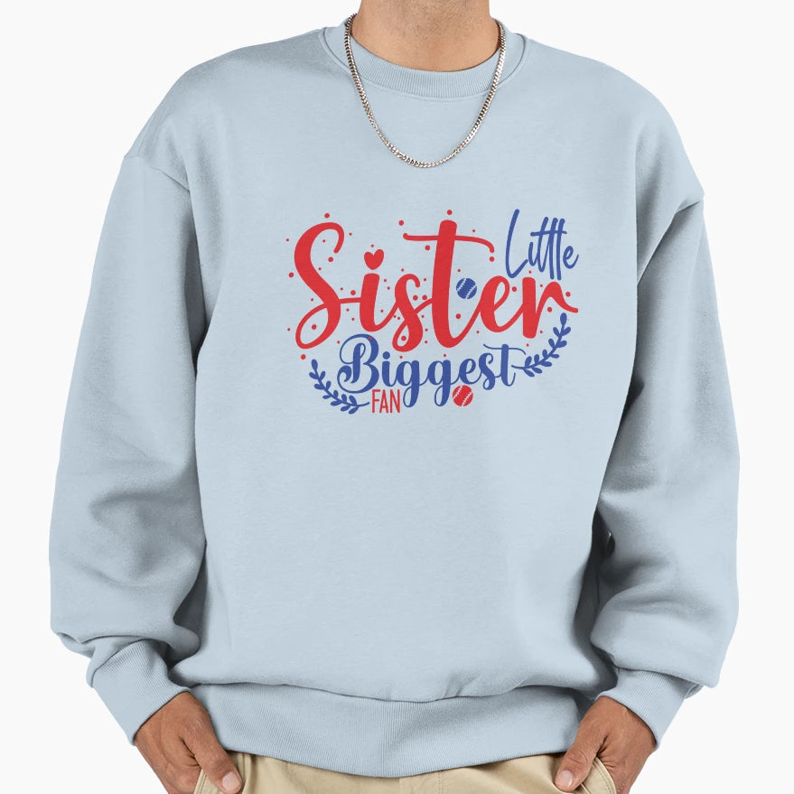 Little Sister Biggest Fan Baseball Sweatshirt - Trendy Graphic Men Women - T-Shirt, Sweatshirt, Hoodie