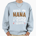 Proud Nana Class 2022 Senior Leopard Sweatshirt - Trendy Graphic Men Women - T-Shirt, Sweatshirt, Hoodie