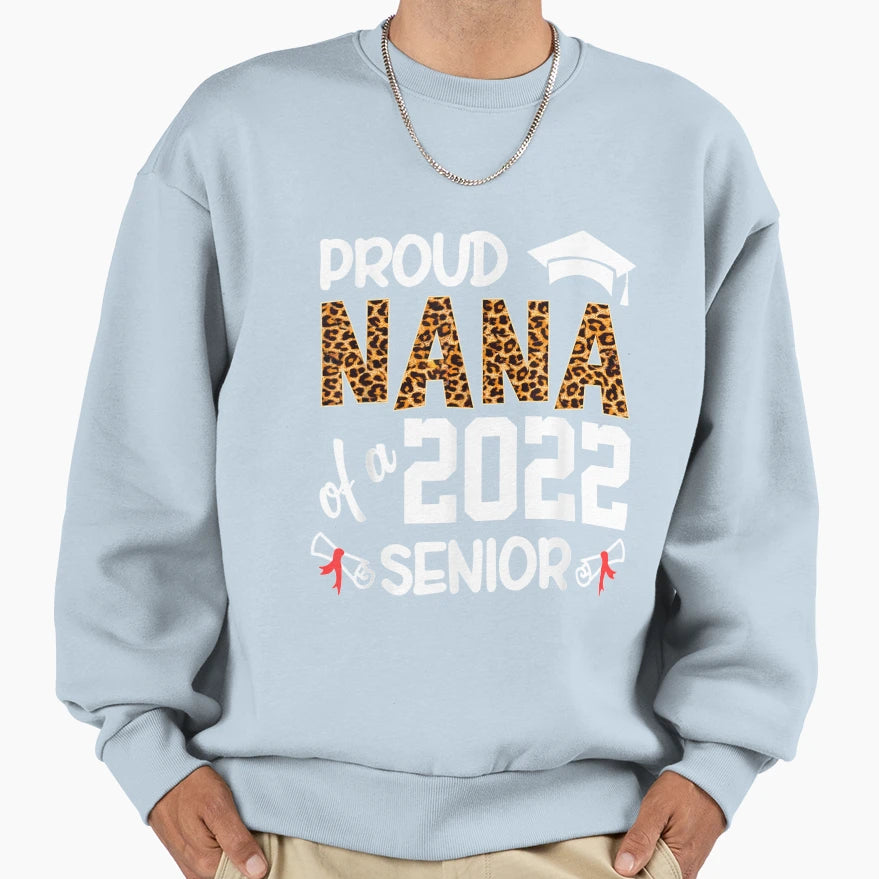 Proud Nana Class 2022 Senior Leopard Sweatshirt - Trendy Graphic Men Women - T-Shirt, Sweatshirt, Hoodie