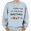 Lucky Me Im Older Brother T-Shirt - Custom Art Print for Adults - T-Shirt, Sweatshirt, Hoodie