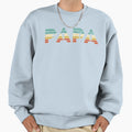 Papa Sweatshirt - Streetwear Style Unisex - T-Shirt, Sweatshirt, Hoodie