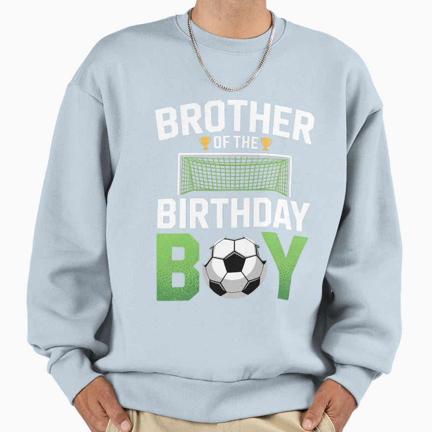 Soccer Brother Birthday Party Soccer Sweatshirt - Trendy Graphic Unisex - T-Shirt, Sweatshirt, Hoodie