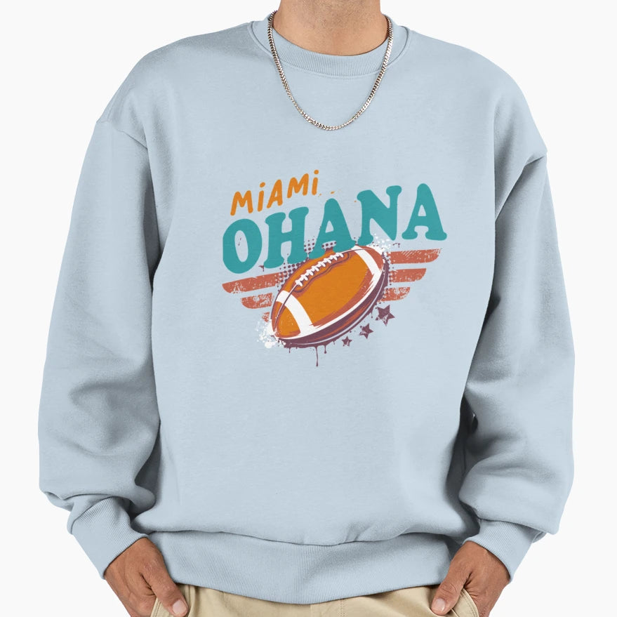 Miami Ohana Miami Dolphins Fans Sweatshirt - Aesthetic Graphic Unisex - T-Shirt, Sweatshirt, Hoodie