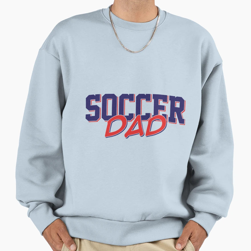 Soccer Dad Sweatshirt - Fun Novelty Design for Adults - T-Shirt, Sweatshirt, Hoodie