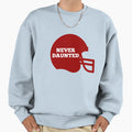 Never Daunted Football Sweatshirt - Novelty Apparel for Adults - T-Shirt, Sweatshirt, Hoodie