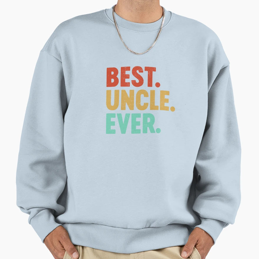 Best Uncle Ever Favourite Uncle Ever Sweatshirt - Graphic Print Unisex - T-Shirt, Sweatshirt, Hoodie