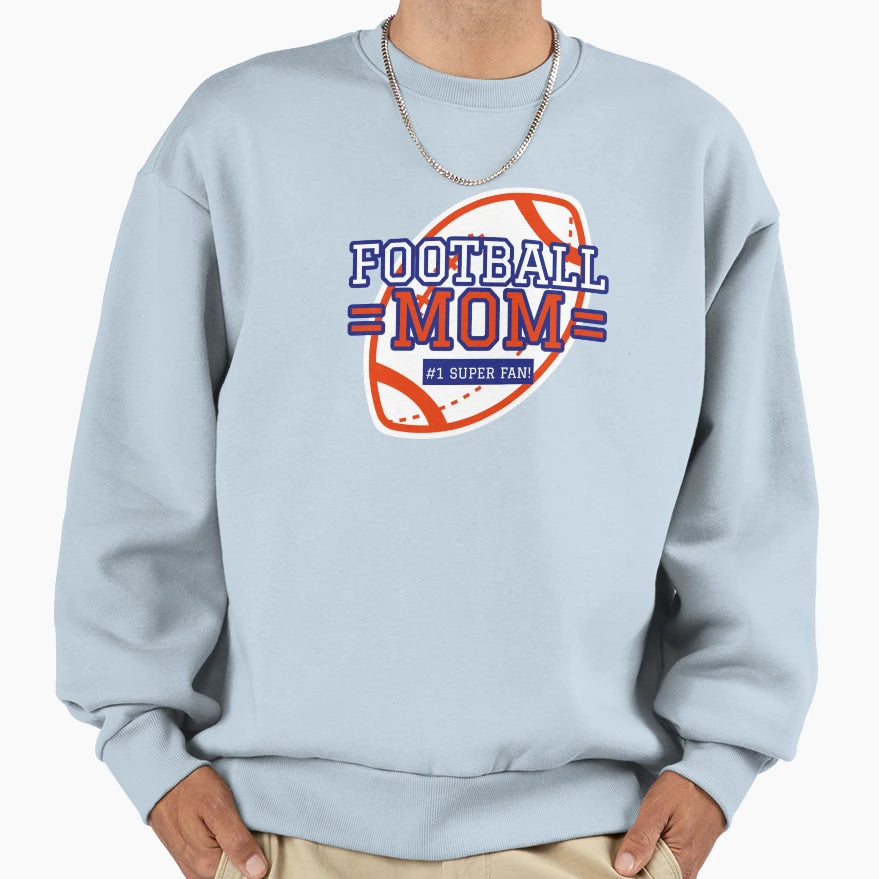 Football Mom 1 Super Fan Sweatshirt - Unique Graphic Unisex - T-Shirt, Sweatshirt, Hoodie