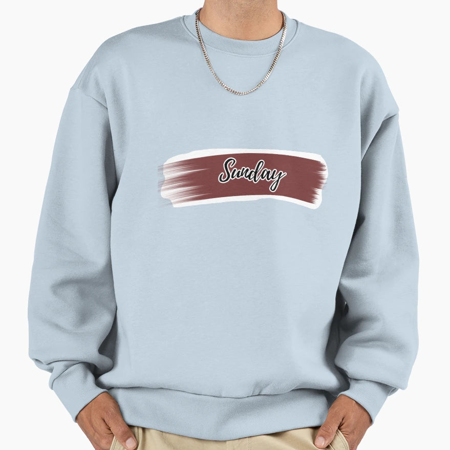 Sunday Day Week Sweatshirt - Casual Everyday Wear Unisex - T-Shirt, Sweatshirt, Hoodie