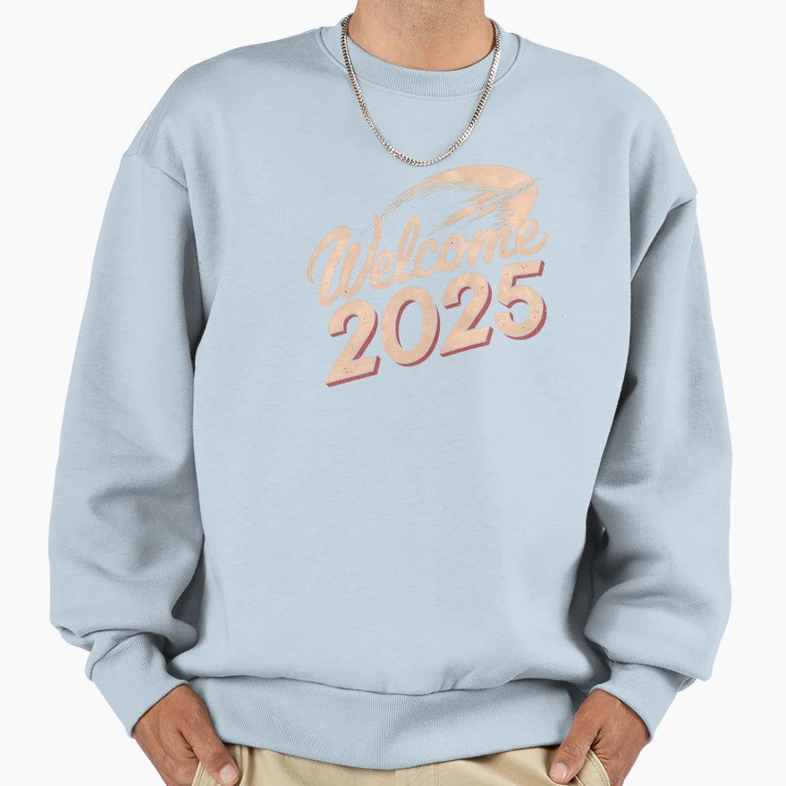 Welcome 2025 Sweatshirt - Aesthetic Graphic for Adults - T-Shirt, Sweatshirt, Hoodie