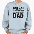 Bad Ass Tattooed Football Loving Sweatshirt - Custom Art Print for Adults - T-Shirt, Sweatshirt, Hoodie