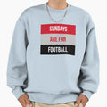 Sundays Are Football Sweatshirt - Unique Graphic for Adults - T-Shirt, Sweatshirt, Hoodie