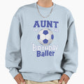 Aunt Birthday Baller Soccer Lover B Day Sweatshirt - Unique Graphic Unisex - T-Shirt, Sweatshirt, Hoodie