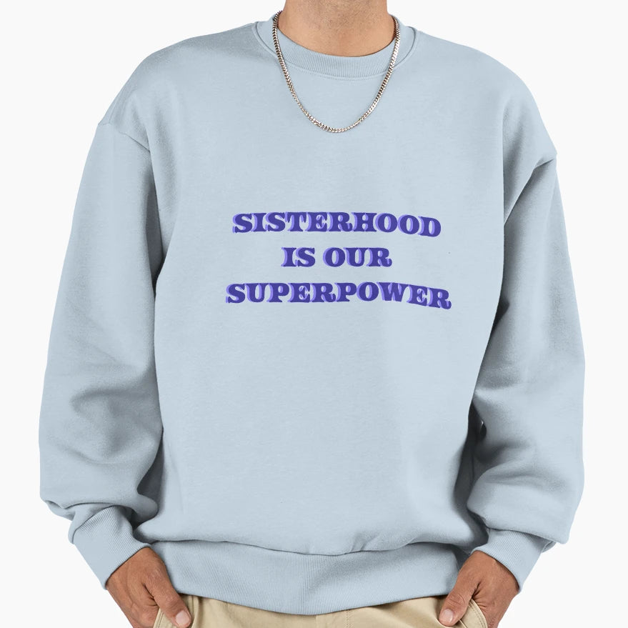 Sisterhood Sweatshirt - Graphic Print Men Women - T-Shirt, Sweatshirt, Hoodie