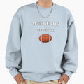 Weekends We Watch Football Sweatshirt - Fun Novelty Design Men Women - T-Shirt, Sweatshirt, Hoodie