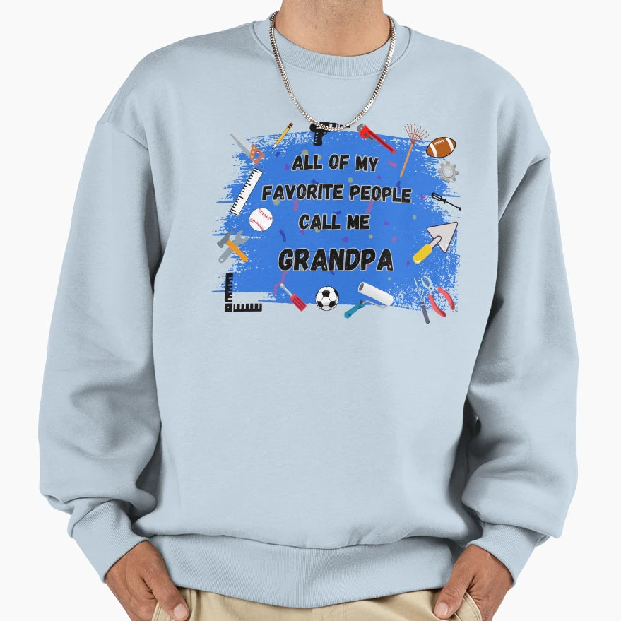 All My Favorite People Call Me Grandpa Sweatshirt - Minimalist Print Unisex - T-Shirt, Sweatshirt, Hoodie