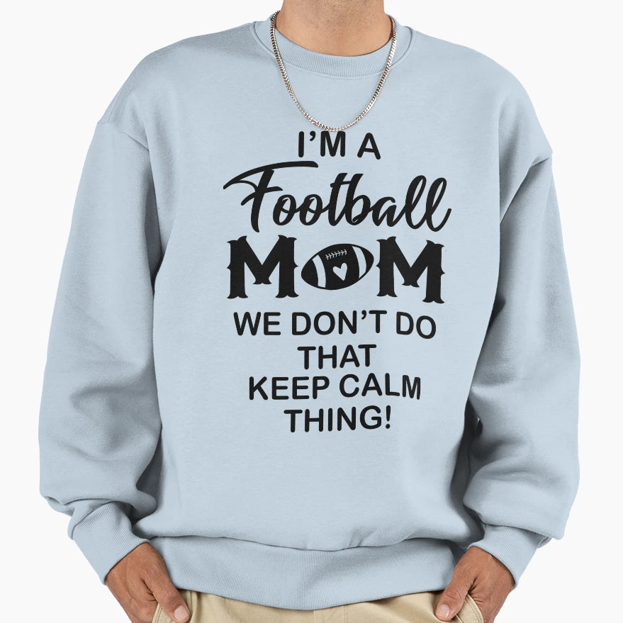 Im Football Mom Sweatshirt - Aesthetic Graphic Unisex - T-Shirt, Sweatshirt, Hoodie
