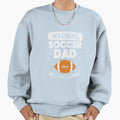 Warning Soccer Dad American Football Sweatshirt - Fun Novelty Design Unisex - T-Shirt, Sweatshirt, Hoodie