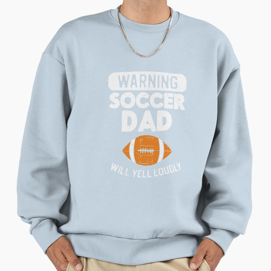 Warning Soccer Dad American Football Sweatshirt - Fun Novelty Design Unisex - T-Shirt, Sweatshirt, Hoodie