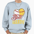 Ball Mom Baseball Softball Gran Sweatshirt - Casual Everyday Wear Men Women - T-Shirt, Sweatshirt, Hoodie